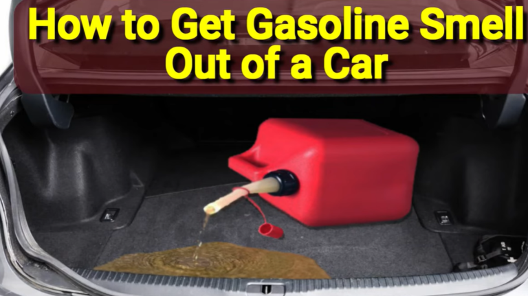 How to Get Rid of Gasoline Smell in Car
